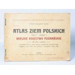 Słupski Zygmunt Światopełk - Atlas ziem polskich. t I Wielkie Księstwo Poznańskie [Poznań 1911].