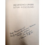 Servalek W., Skrudlik M. - Martyrdom and decline of ecclesiastical art - Poznań 1938 [ Autograph, dedication by the author to Bishop Teodor Kubin ].