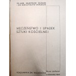 Servalek W., Skrudlik M. - Martyrdom and decline of ecclesiastical art - Poznań 1938 [ Autograph, dedication by the author to Bishop Teodor Kubin ].