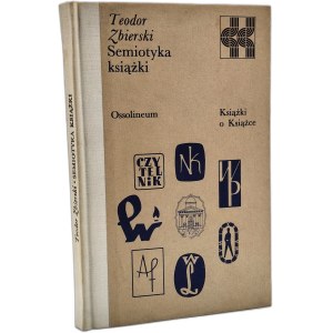 Zbierski Teodor - Semiotyka książki, Ossolineum 1978 [ Książki o Książce, bibliofilstwo ]