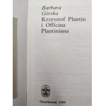 Gorska Barbara - Krzysztof Plantin and the Officiana Plantiniana, Ossolineum 1989 [ Books on Books, bibliophilia ].