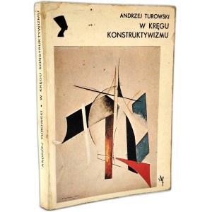 Turowski Andrzej - In the circle of Constructivism, Warsaw 1979.