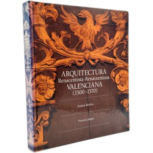 Joaquín Bérchez und Francesc Jarque - Renaissance-Architektur in Valencia ( 1500 -1570), Valencia 1994