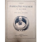 Polkowski Ignacy - Groby i pamiątki Polskie w Rzymie, Dresden 1870 [ reprint 1984 ].