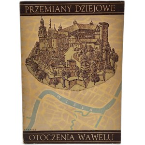 Banach Stefan - Przemiany Dziejowe Otoczenia Wawelu - Kraków 1953 [ obálku navrhol Witold Chomicz ].