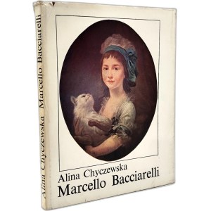 Chyczewska A. - Marcello Bacciarelli (1731 -1818), Ossolineum 1973