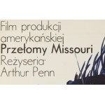 Waldemar Świerzy (1931 Katowice - 2013 Warszawa), Plakat do filmu Przełomy Missouri reż. Arthur Penn, 1976
