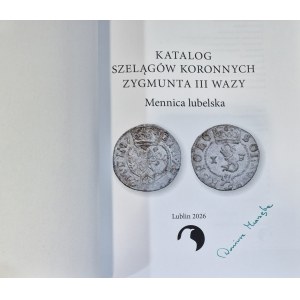 Marzęta D., Katalog szelągów koronnych Zygmunta III Wazy Mennica lubelska - autograf autora
