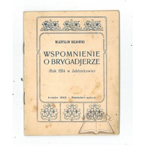 BEŁDOWSKI Wladyslaw, Memoir of a brigadjer. (The year 1914 in Jablunkov).
