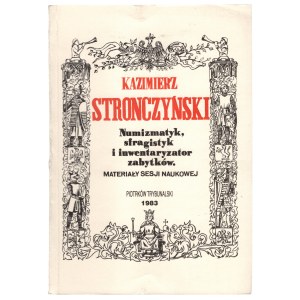 Kazimierz Stronczynski - Numismatist, sphragist and inventor of antiquities
