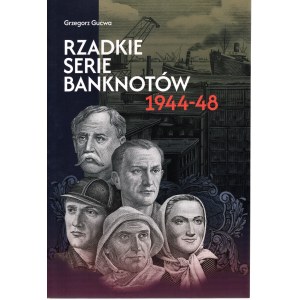 Gucwa Grzegorz, Rzadkie serie banknotów 1944-48