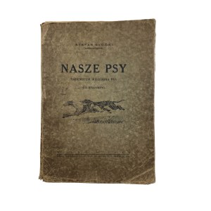 BŁOCKI Stefan - Nasze psy. Vademecum miłosnika psa , 130 rysunków, Wilno 1933