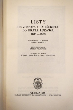 OPALIŃSKI Krzysztof, red. POLLAK Roman, Listy Krzysztofa Opalińskiego do brata Łukasza 1641-1653, Wrocław 1957 r.