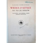 NIEWIADOMSKI Eligiusz, Wiedza o sztuce na tle jej dziejów. Malarstwo - architektura - rzeźba - przemysł artystyczny, Warsaw 1923, leather binding