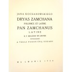 KOCHANOWSKI Jan, Dryas Zamchana Polonice et Latine Pan Zamchanus Latine R. P. MDLXXVIII in Lviv embossed and now rendered in likeness, Lviv 1928, edition of 400 pieces