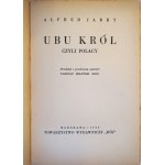 JARRY Alfred, Ubu the King or the Poles, introduction and translation by Tadeusz Boy-Żeleński, Warsaw 1936.