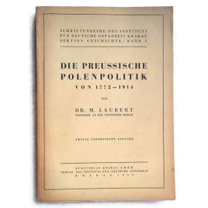 LAUBERT M., Die Preussische Polenpolitik von 1772-1914, Cracow 1942, Prussian policy toward Poland in 1772-1914, Institut für Deutsche Ostarbeit Krakau (Institute for German Work in the East)