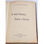 OSTASZEWSKI-BARAŃSKI- Z NAD DREWY, SAWA I SOCZY 1903
