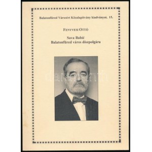 Fenyvesi Ottó: Sava Babic Balatonfüred város díszpolgára. Sava Babić (1934-2012) szerb író, költő...