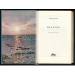 Lipták Gábor - Zákonyi Ferenc - Huba László: Balaton. Útikönyvek. Bp., 1963, Panoráma. Második, átdolgozott kiadás...