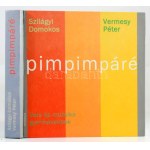 Szilágyi Domokos - Vermesy Péter: Pimpimpáré. Vers és muzsika gyermekeknek. Kovács András átirataival...