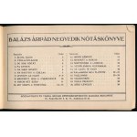 Balázs Árpád negyedik nótáskönyve. Bp., 1924, Rózsavölgyi és Társa, 26+(2) p. Kiadói félvászon-kötés...