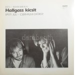 Dés, Bereményi, Básti Juli, Cserhalmi György - Hallgass Kicsit. Vinyl, LP, Album, 1988, VG+