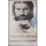 Vikidál Gyula: Keresztúton állok. Kazetta, 1993.