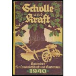 1940 Scholle und Kraft. Kalender für Landwirtschaft und Gartenbau. Herausgegeben von I. G...