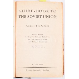 Guide-Book of the Soviet Union, Compiled by A. Radó. Published 1929...