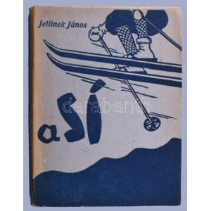 Jellinek János: A sí. Bp., é.n. Balassa Ferenc. 70 + (2) p. Kiadói papírkötésben