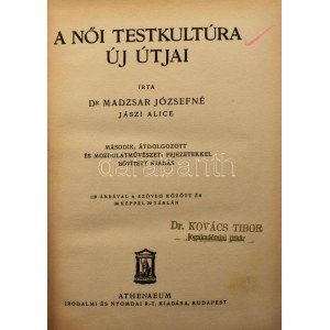 Madzsarné Jászi Alice: A női testkultúra új útjai. Második...