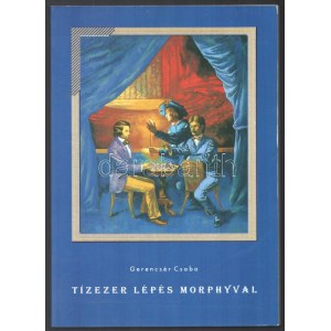 Gerencsér Csaba (szerk.): Tízezer lépes Morphyval. 303 válogatott játszma és történeti vonatkozásai XXI fejezetben. H.n...