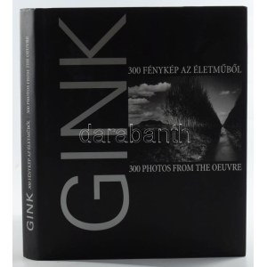Gink Károly (1922-2002): 300 fénykép az életműből. Szerk.: Gera Mihály. [Bp.], 2004., Folpress, 329+1 p...