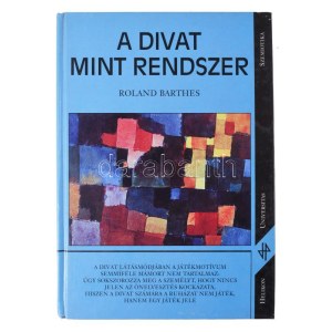 Roland Barthes: A divat mint rendszer. Helikon Kiadó, 1999. Kiadói kartonált papírkötés