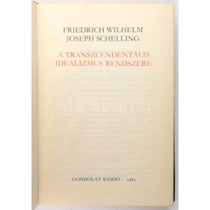 F.W.J. Schelling: A transzcendentális idealizmus rendszere. Bp., 1982. Gondolat. Kiadói egészvászon kötésben...
