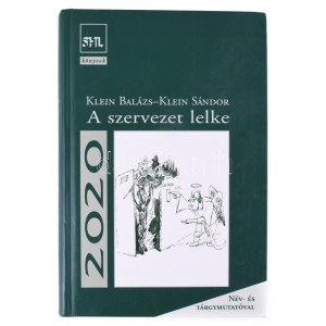 Klein Sándor - Klein Balázs: A szervezet lelke. [Bp.],2020,Edge 2000 Kft...