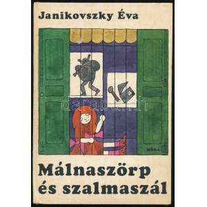 Janikovszky Éva: Málnaszörp és szalmaszál. DEDIKÁLT! Bp., 1979, Móra. Kiadói kartonált kötés...