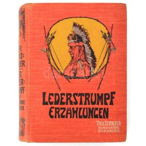 Cooper, J. F.: Lederstrumpf-Erzählungen. Der Pfadfinder. Der Lederstrumpf. Für die Jugend bearbeitet von E Reichenbach...