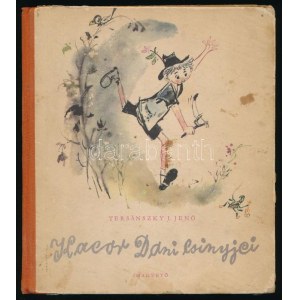 Tersánszky [Józsi] Jenő: Kacor Dani csínyjei. Toncz Tibor rajzaival. Bp., 1957, Magvető. Első kiadás. Kiadói félvászon...