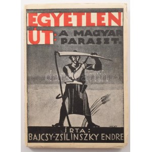 Bajcsy-Zsilinszky Endre: Egyetlen út: A magyar paraszt. Dedikált példány! Budapest, 1938, Kelet Népe ...