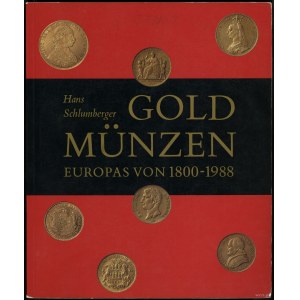 Schlumberger Hans - Gold Münzen Europas von 1800-1988, München 1988, ISBN 3870452528