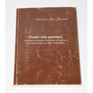 JANIUK Marian Jan - Piaski mej pamięci (German and Soviet occupation in Piaski and ...