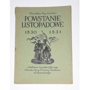SZPOTAŃSKI Stanisław - The November Uprising 1830-1831 - Warsaw 1930.