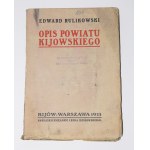 [z księgozbioru K. Bąkowskiego] RULIKOWSKI Edward - Opis powiatu Kijowskiego. Kijów 1913. Wyd. i przedmowa Maryan Dubiecki.