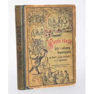 [STEFAŃSKI Antoni] - Des moments joyeux. Jeux et jeux de fête à la maison et à l'extérieur.