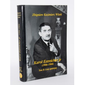 [dedykacja] WITEK Zbigniew Kazimierz - Karol Estreicher jr (1906-1984). Tom II. Losy spuścizny.