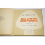 BRZECHWA Jan - Trzy wesołe krasnoludki. 1a ed. Illustrata da Jerzy Desselberger.
