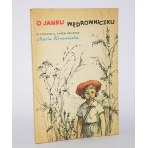 KONOPNICKA Maria - O Janku Wędrowniczku. Warszawa 1959. Ilustr. B. Zieleniec.
