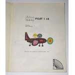 BAHDAJ Adam - Il pilota e io. Illustrato da Danuta Konwicka. Varsavia 1977.